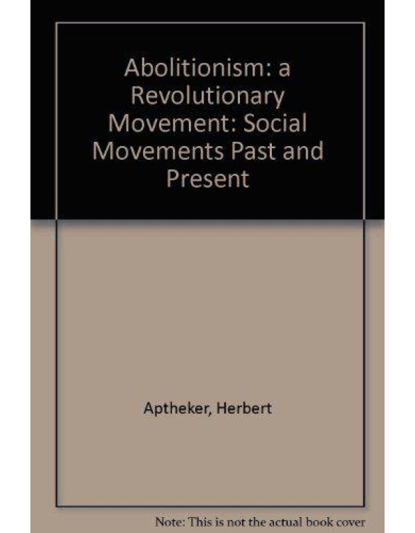 Abolitionism: A Revolutionary Movement (SOCIAL MOV...