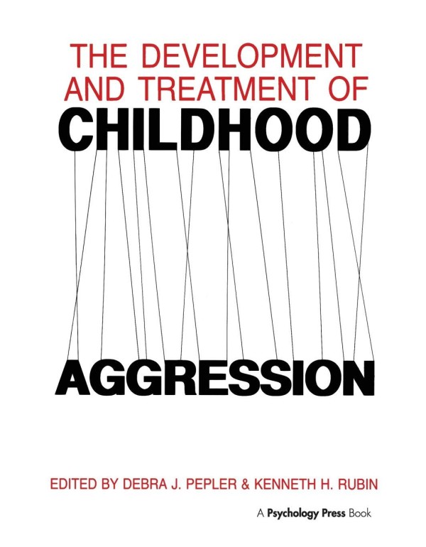 The Development and Treatment of Childhood Aggress...