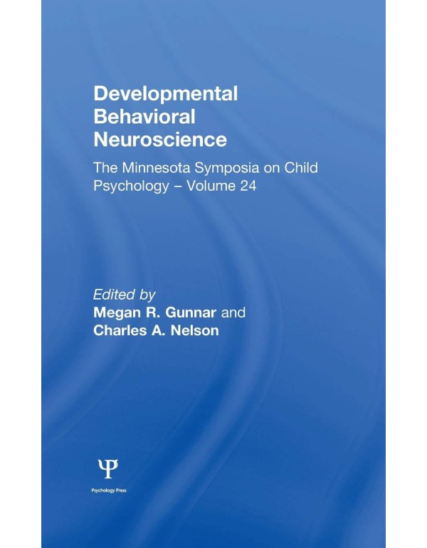 Developmental Behavioral Neuroscience: The Minneso...