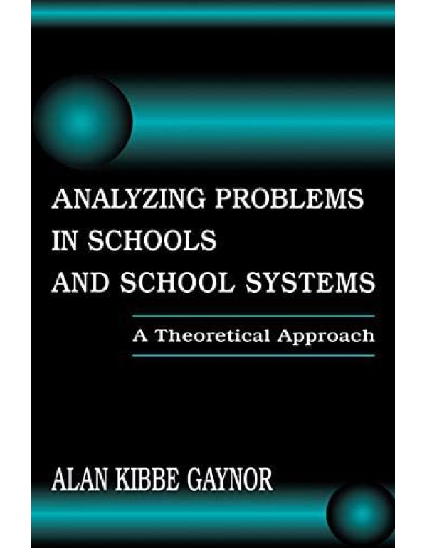 Analyzing Problems in Schools and School Systems: ...