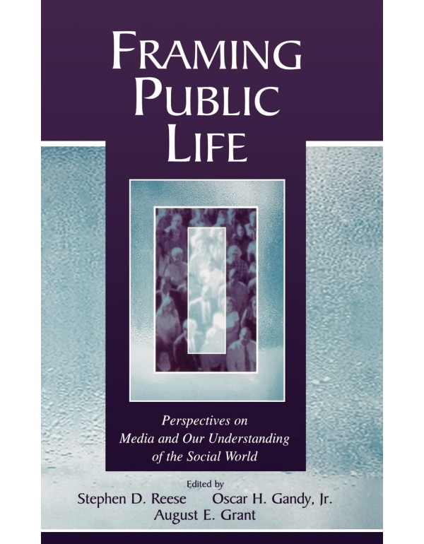 Framing Public Life: Perspectives on Media and Our...