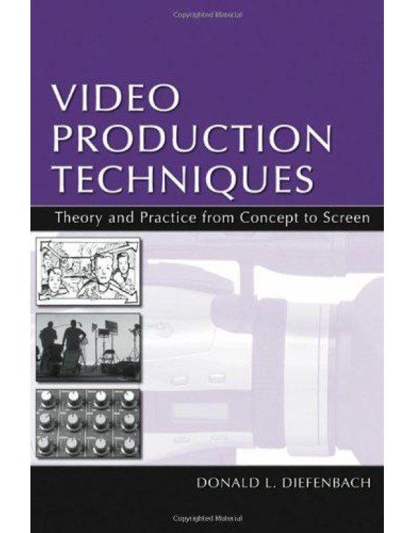 Video Production Techniques: Theory and Practice F...