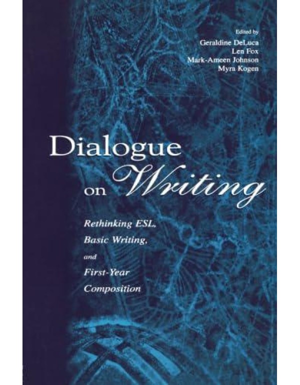 Dialogue on Writing: Rethinking ESL, Basic Writing...