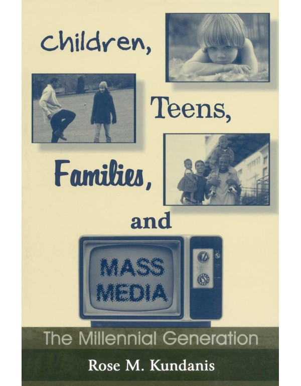 Children, Teens, Families, and Mass Media (Routled...