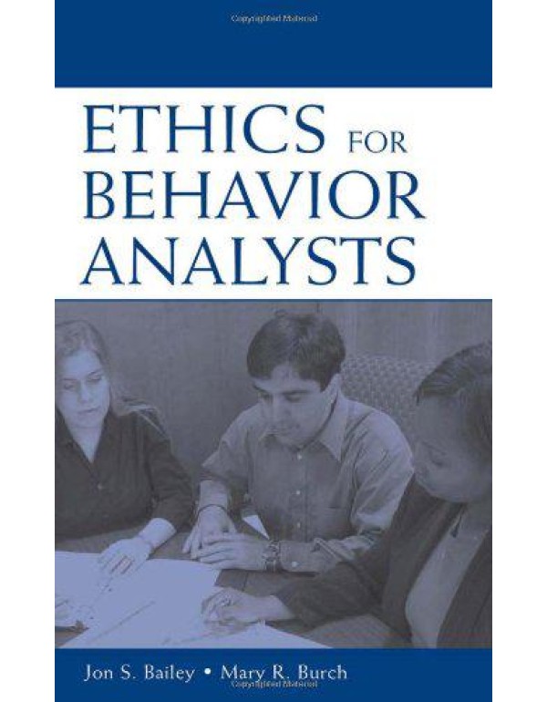 Ethics for Behavior Analysts: A Practical Guide to...