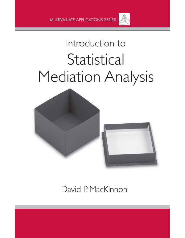 Introduction to Statistical Mediation Analysis (Mu...