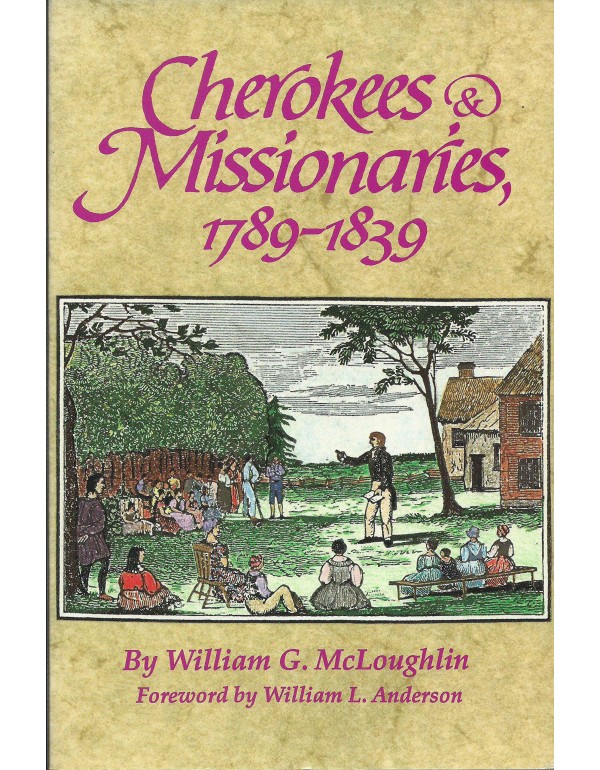 Cherokees and Missionaries, 1789-1839