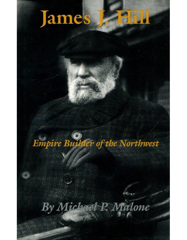 James J. Hill: Empire Builder of the Northwest (Ok...