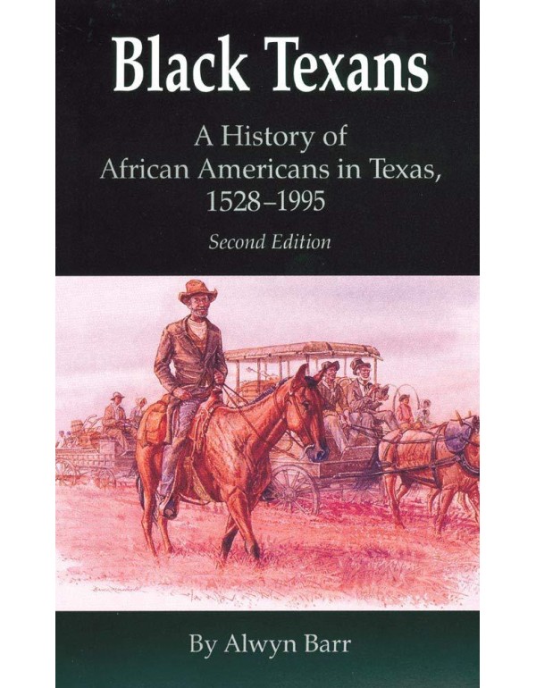 Black Texans: A History of African Americans in Te...