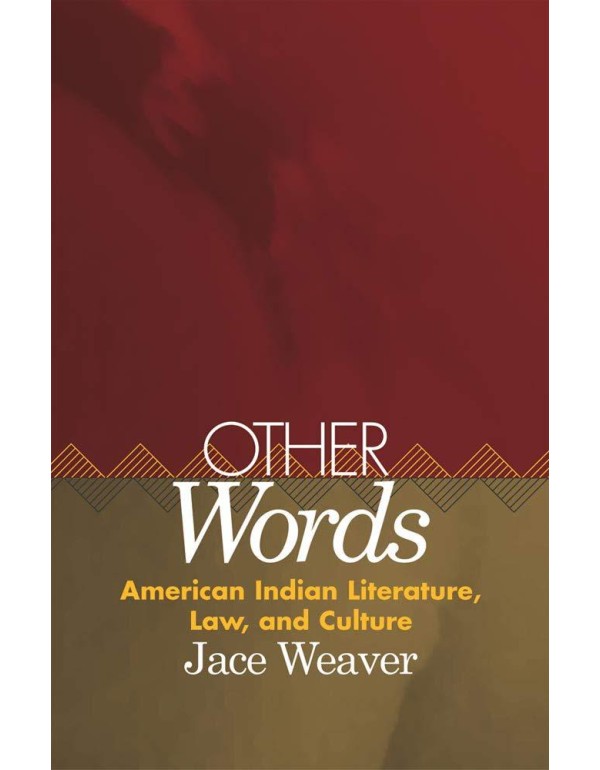 Other Words: American Indian Literature, Law, and ...