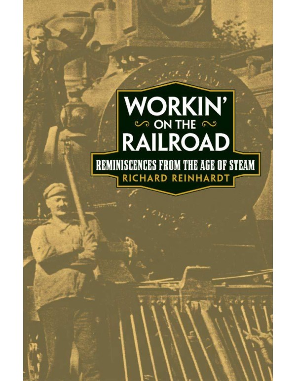 Workin’ on the Railroad: Reminiscences from the ...