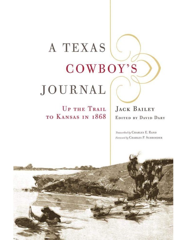 A Texas Cowboy's Journal: Up the Trail to Kansas i...