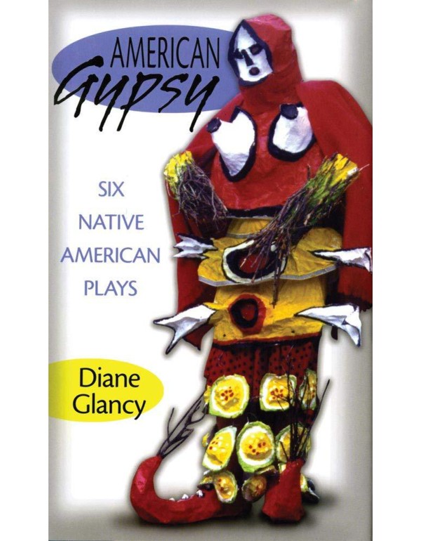 American Gypsy: Six Native American Plays (Volume ...