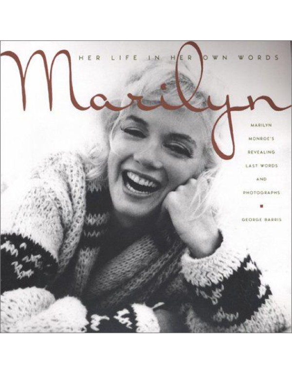 Marilyn: Her Life In Her Own Words: Her Life in He...