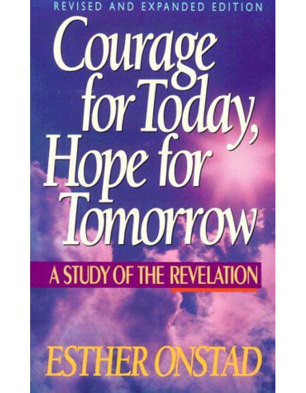 Courage for Today, Hope for Tomorrow: A Study of t...