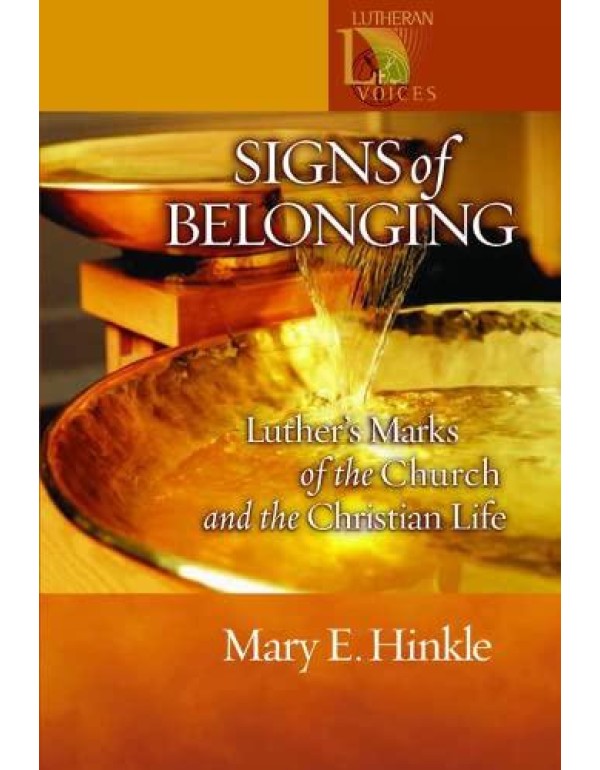 Signs of Belonging: Luther's Marks of the Church a...