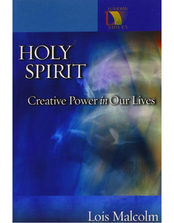 Holy Spirit: Creative Power in Our Lives (Lutheran...