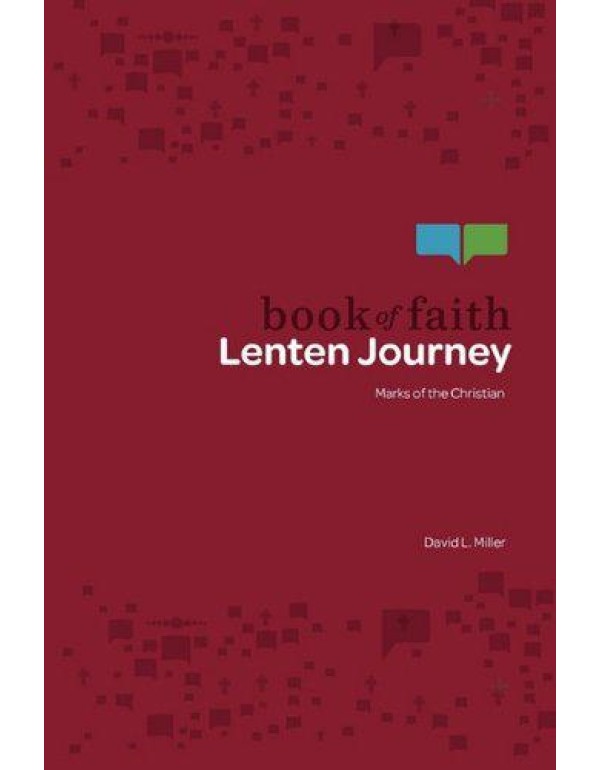 Book of Faith Lenten Journey: Marks of the Christi...