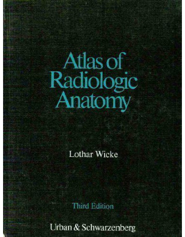 Atlas of Radiologic Anatomy (English and German Ed...