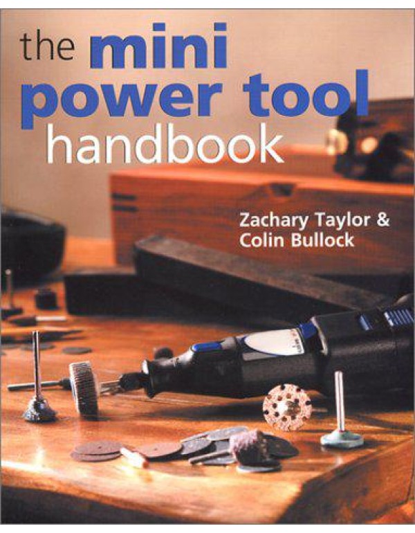 The Mini Power Tool Handbook