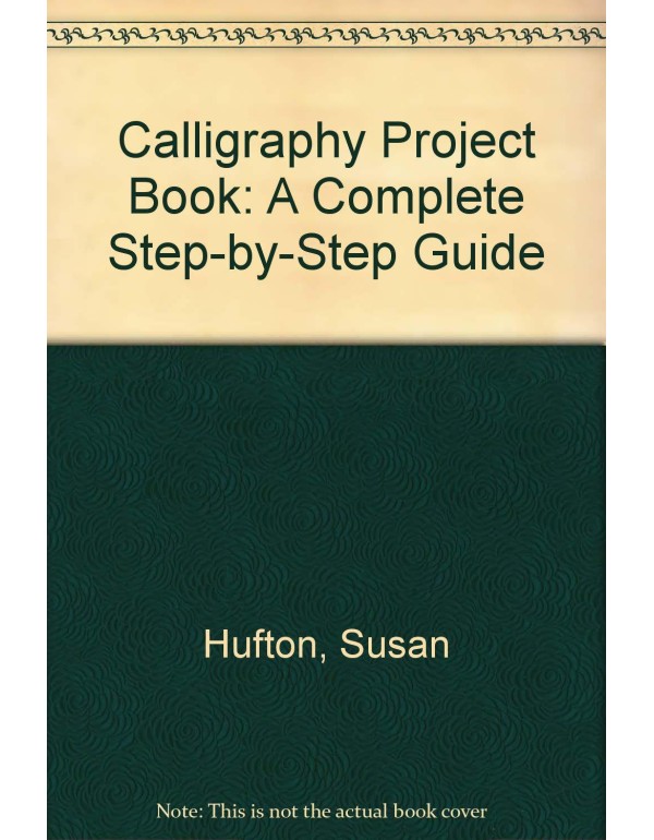 Calligraphy Project Book: A Complete Step-By-Step ...