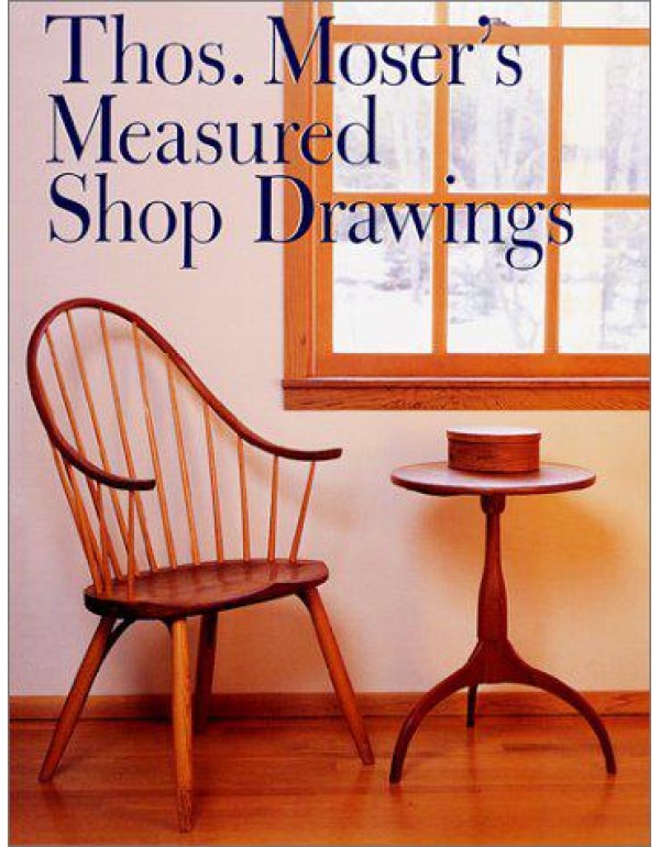 Thos Moser's Measured Shop Drawings for American F...