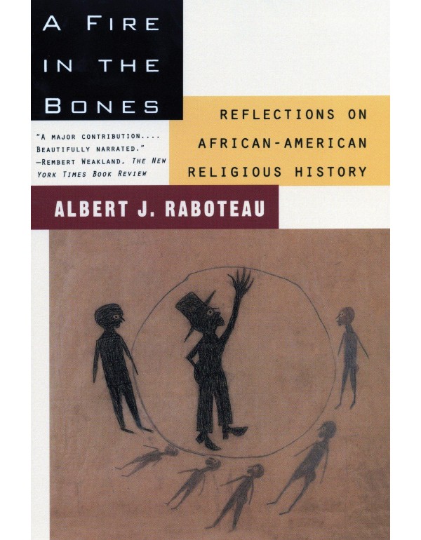 A Fire in the Bones: Reflections on African-Americ...