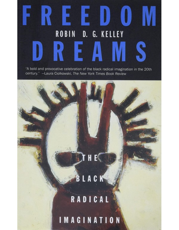 Freedom Dreams: The Black Radical Imagination