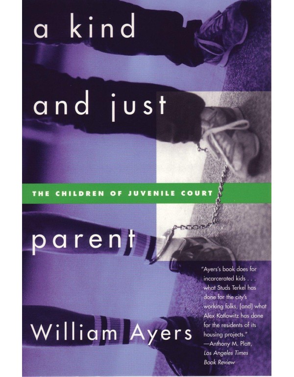 A Kind and Just Parent: The Children of Juvenile C...