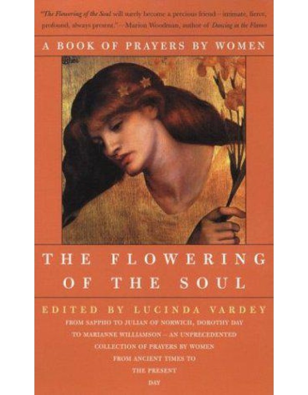 The Flowering of the Soul: A Book of Prayers by Wo...