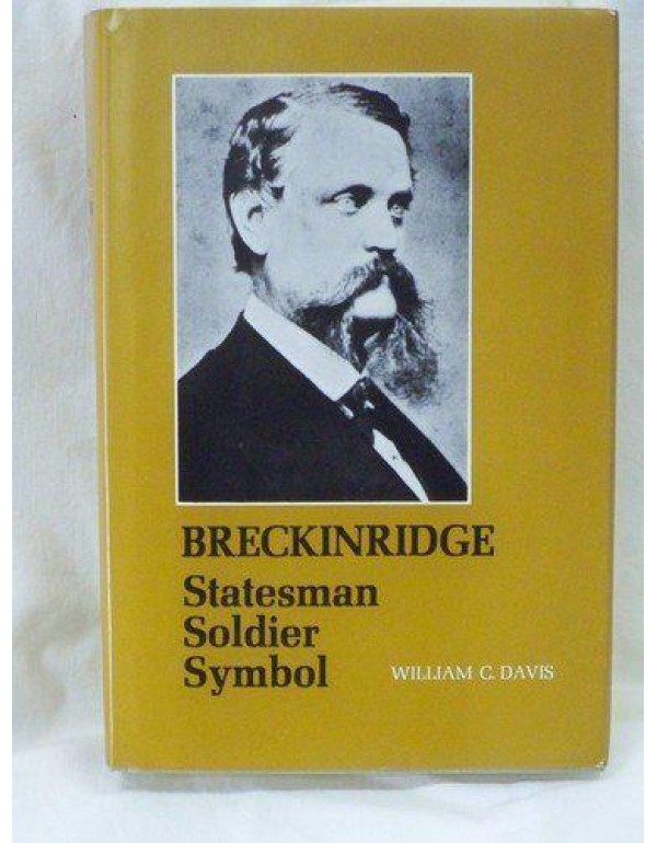 Breckinridge: Statesman, soldier, symbol (Southern...