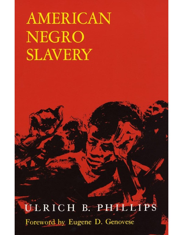 American Negro Slavery: A Survey of the Supply, Em...