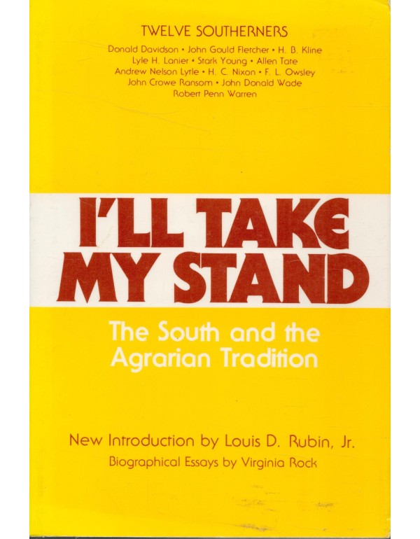 I'll Take My Stand: The South and the Agrarian Tra...