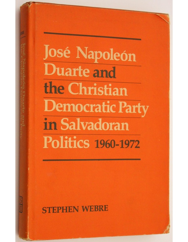 Jose? Napoleo?n Duarte and the Christian Democrati...