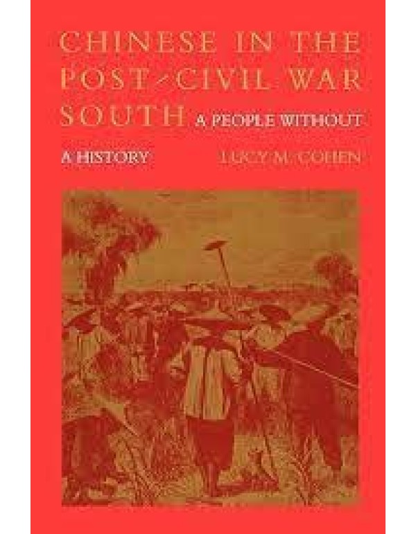 Chinese in the Post-Civil War South: A People With...