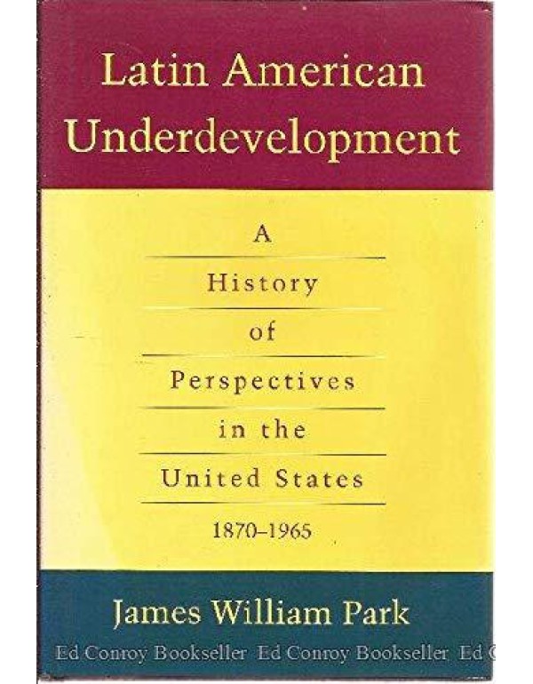 Latin American Underdevelopment: A History of Pers...