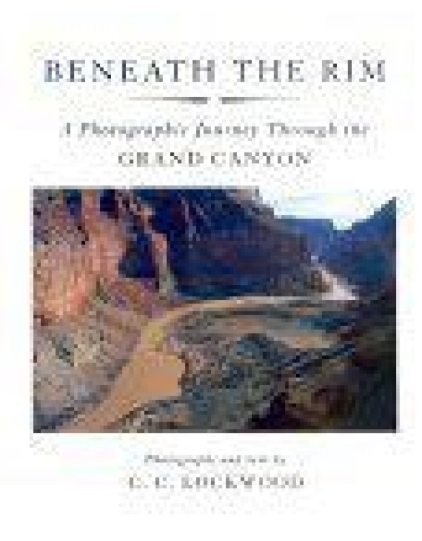 Beneath the Rim: A Photographic Journey Through th...