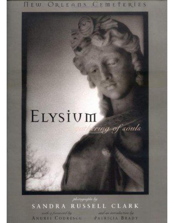 Elysium: A Gathering of Souls : New Orleans Cemete...