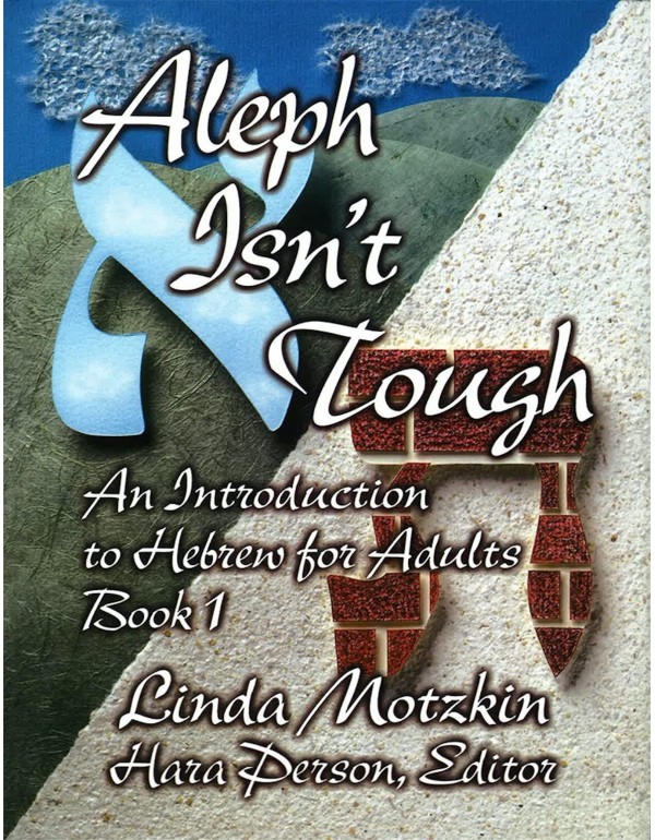 Aleph Isn't Tough: An Introduction to Hebrew for A...