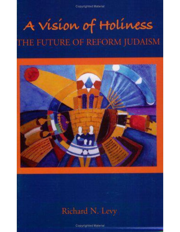 A Vision of Holiness: The Future of Reform Judaism