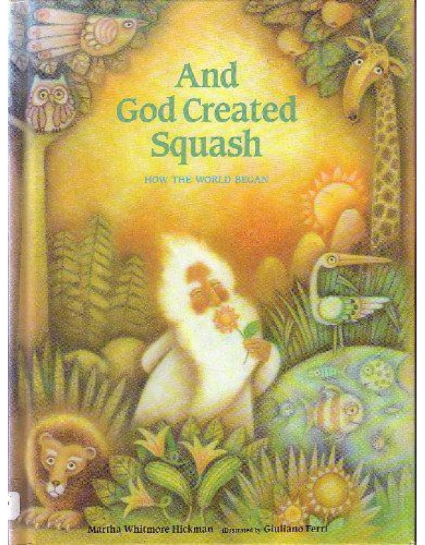 And God Created Squash: How the World Began