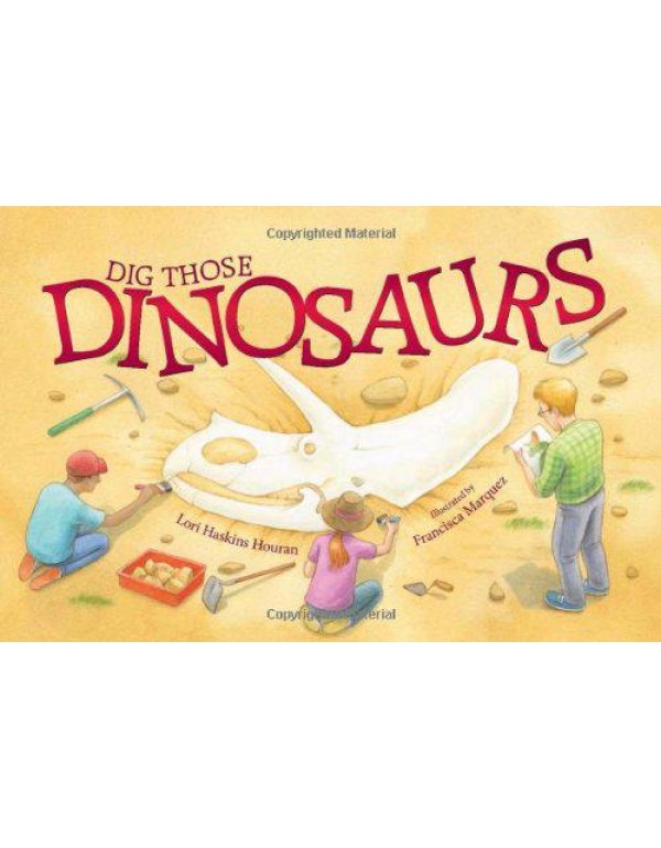 Dig Those Dinosaurs