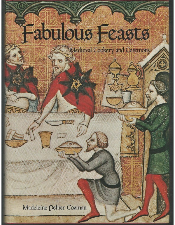 Fabulous Feasts: Medieval Cookery and Ceremony