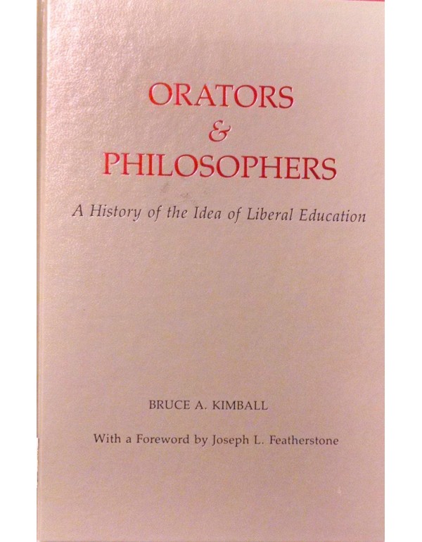 Orators & Philosophers: A History of the Idea of L...