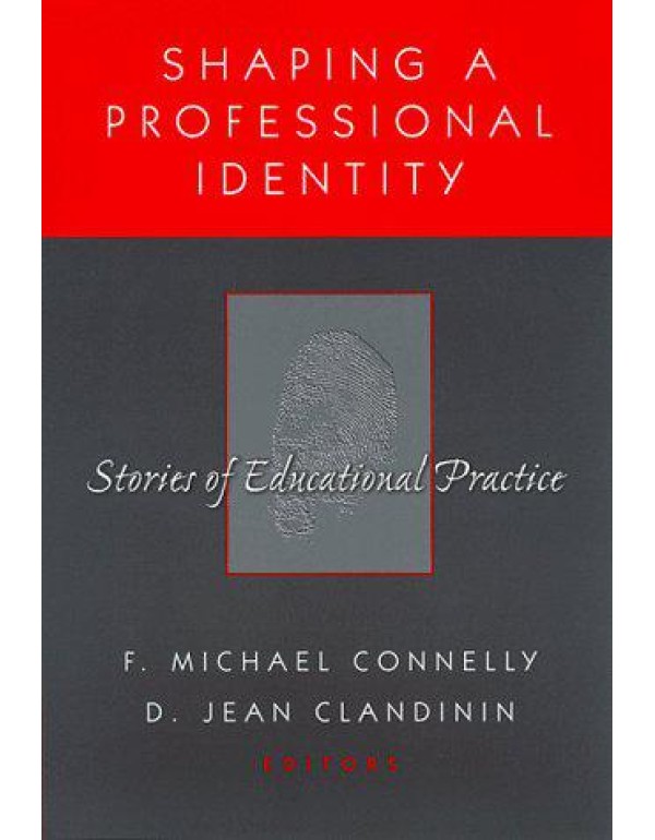 Shaping a Professional Identity: Stories of Educat...