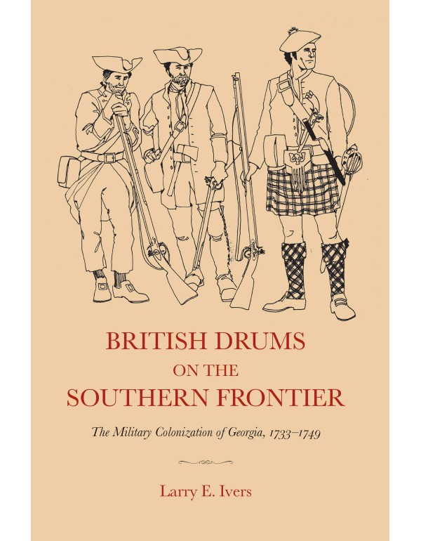 British Drums on the Southern Frontier: The Milita...