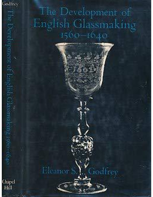 Development of English Glassmaking 1560-1640