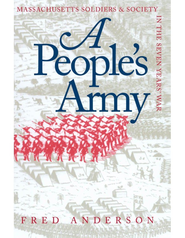 A People's Army: Massachusetts Soldiers and Societ...