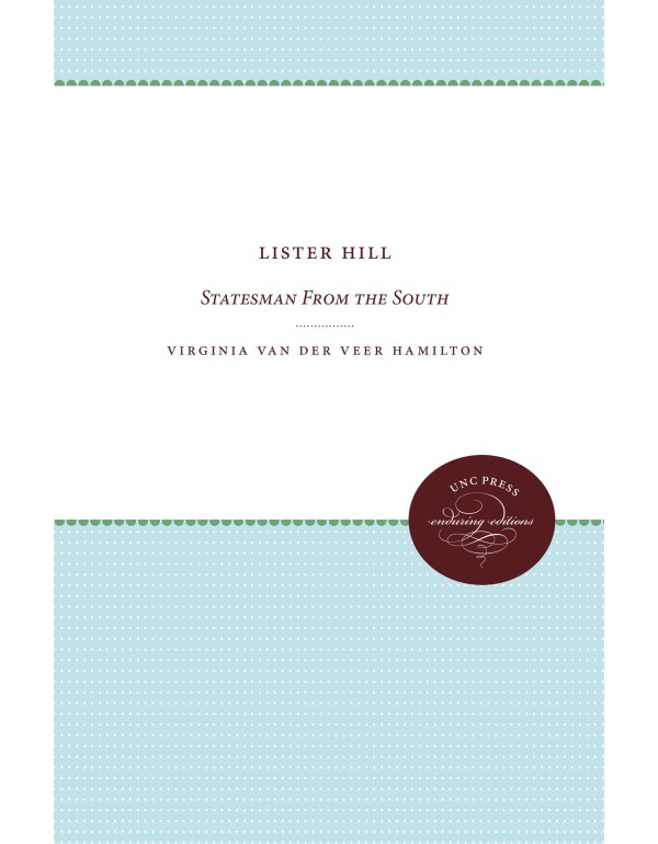 Lister Hill: Statesman from the South (Fred W. Mor...