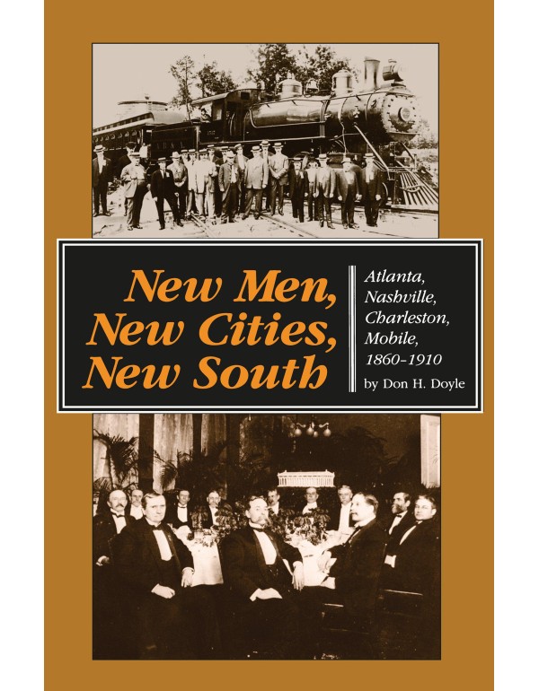 New Men, New Cities, New South: Atlanta, Nashville...